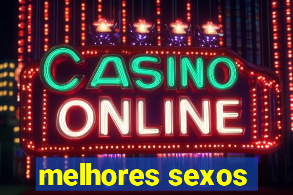 melhores sexos